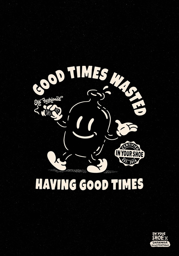 Good Times Wasted